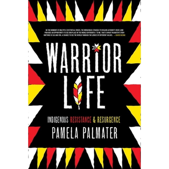Pre-Owned Warrior Life: Indigenous Resistance and Resurgence (Paperback) 1773632906 9781773632902
