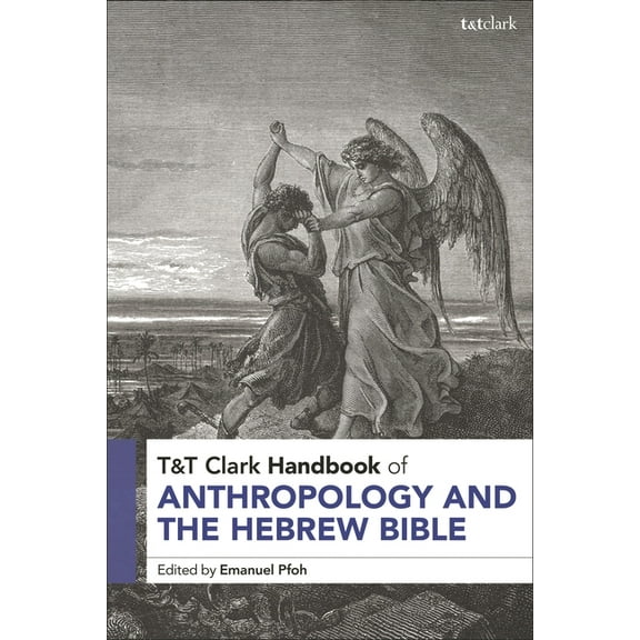 T&t Clark Handbooks T&t Clark Handbook of Anthropology and the Hebrew Bible, (Hardcover)