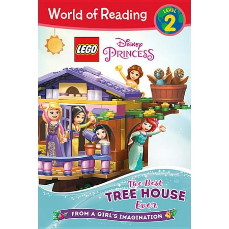 World of Reading LEGO Disney Princess: The Best Tree House Ever (Level (Best Pussy Eater In The World)