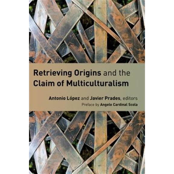 Pre-Owned Retrieving Origins and the Claim of Multiculturalism (Paperback)
