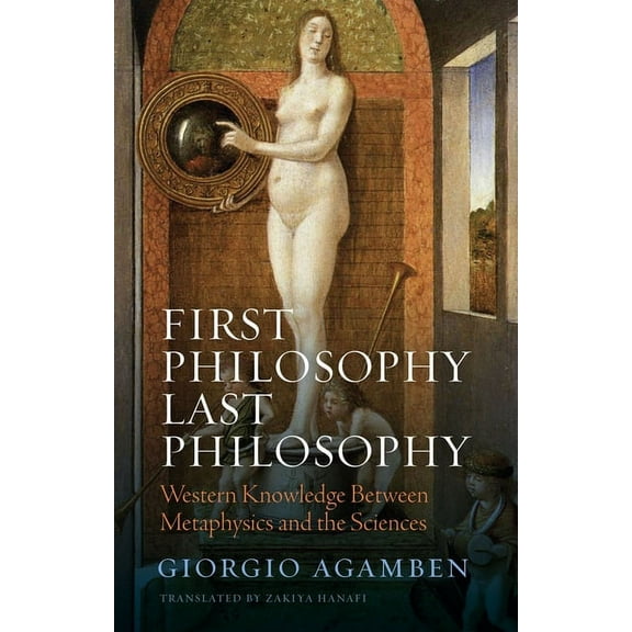 First Philosophy Last Philosophy: Western Knowledge Between Metaphysics and the Sciences, (Hardcover)