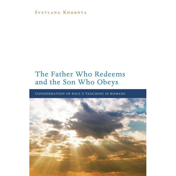 The Father Who Redeems and the Son Who Obeys (Paperback)