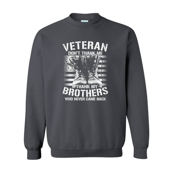 U.S Military Veteran Don't Thank Me Thank My Brothers Unisex Crewneck Sweatshirt-Charcoal-xxxl
