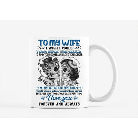 

Familyloveshop LLC To My Wife Mug I Wish Could Turn Back The Clock Mug Gift For Coffee For Her Couple Love Gift On Anniversary Birthday Valentines Day
