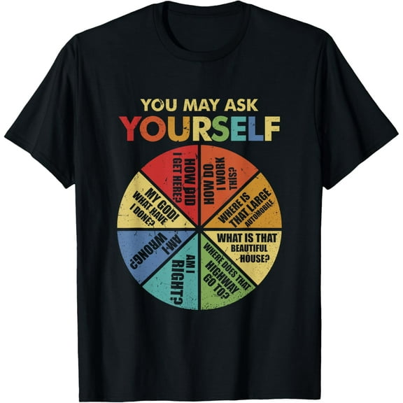 80's Music Retro Lyrics Pie Chart You May Ask Yourself T-Shirt