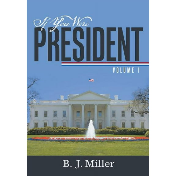 If You Were President: Volume I, (Hardcover)