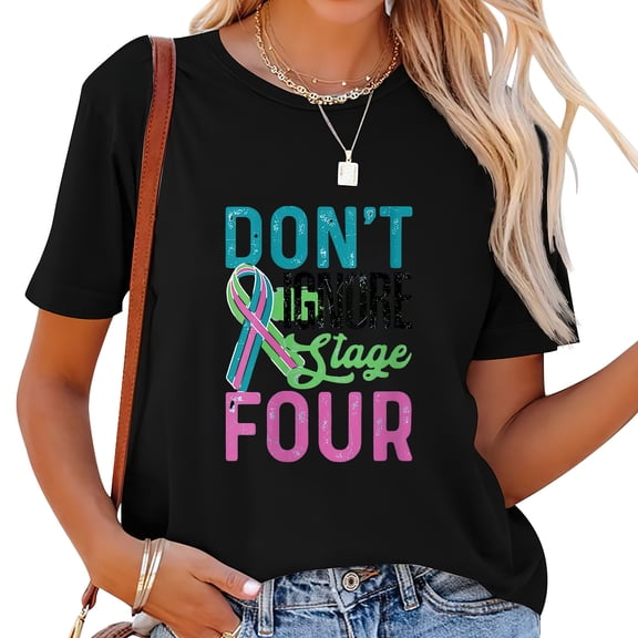 Womens Don't Ignore Stage Four Metastatic Breast Cancer Awareness Round Neck T Shirt Black