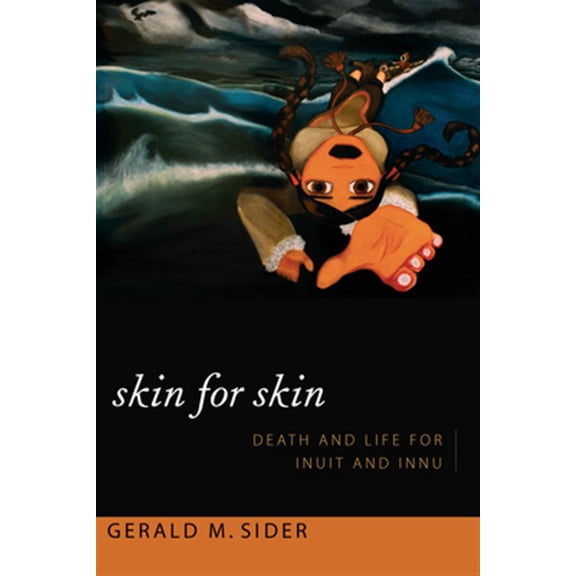 Pre-Owned Narrating Native Histories: Skin for Skin : Death and Life for Inuit and Innu (Hardcover)