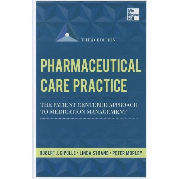 Pharmaceutical Care Practice: The Patient-Centered Approach to Medication Management, Third Edition, (Hardcover)