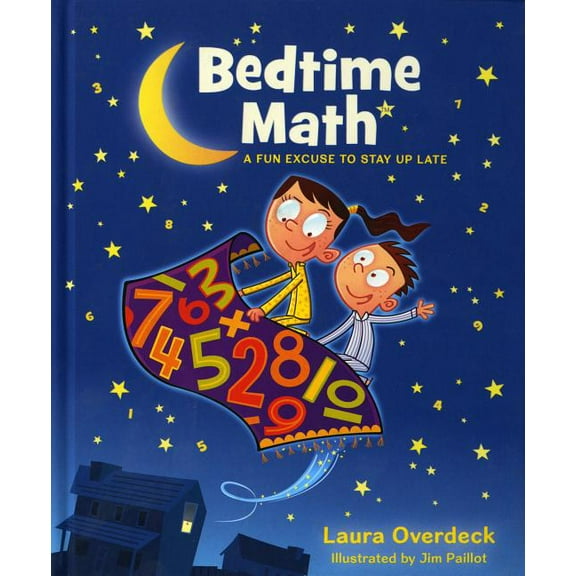 Bedtime Math: A Fun Excuse to Stay Up Late (Hardcover)