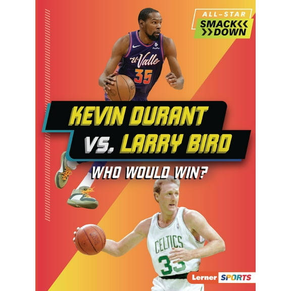 All-Star Smackdown (Lerner (Tm) Sports) Kevin Durant vs. Larry Bird: Who Would Win?, (Paperback)