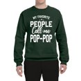 thumbnail image 2 of Wild Bobby,My Favorite People Call Me Pop-Pop Father Dad Grandpa Gift, Father's Day, Unisex Crewneck Graphic Sweatshirt, Forest Green, X-Large, 2 of 3
