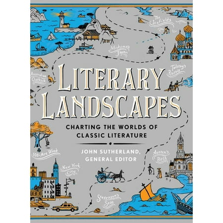 Literary Landscapes : Charting the Worlds of Classic (The Best Landscapes In The World)