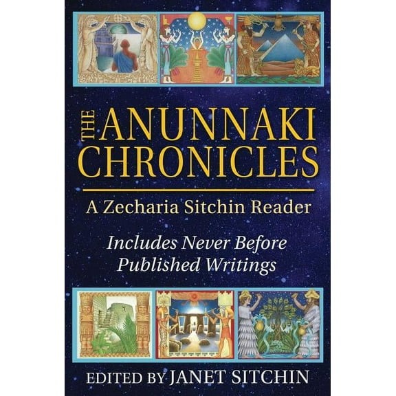 The Anunnaki Chronicles: A Zecharia Sitchin Reader (Hardcover)