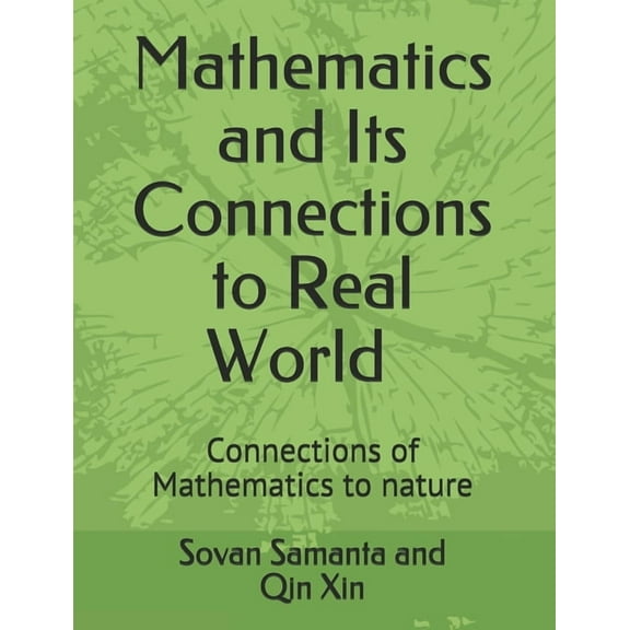 Mathematics and Its connections to Real World: Connections of Mathematics to nature, (Paperback)