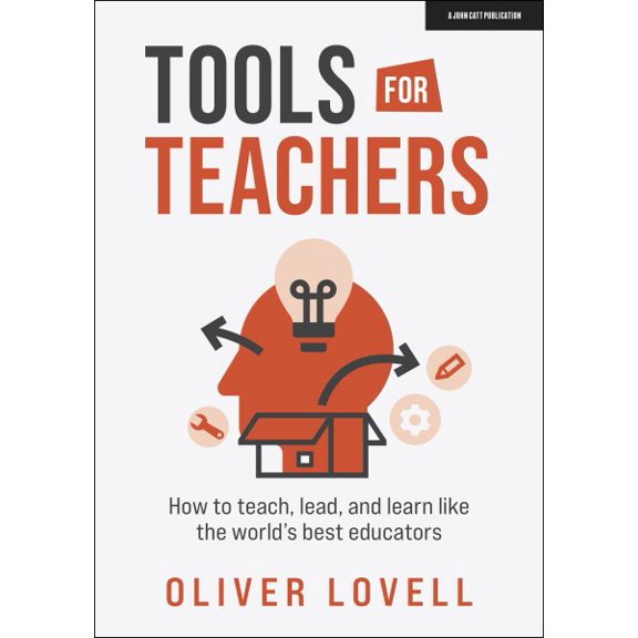 Pre-Owned Tools for Teachers: How to Teach, Lead, and Learn Like the World's Best Educators, (Paperback)
