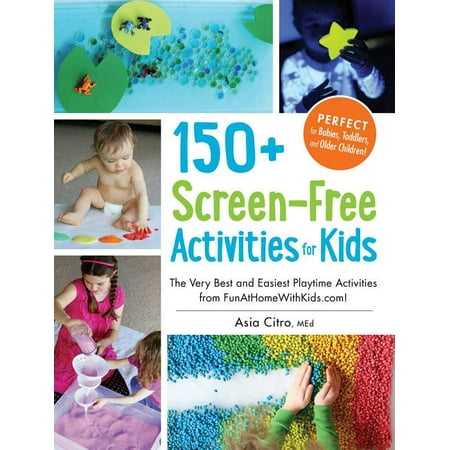 150+ Screen-Free Activities for Kids : The Very Best and Easiest Playtime Activities from (The Very Best Of Oleta Adams)