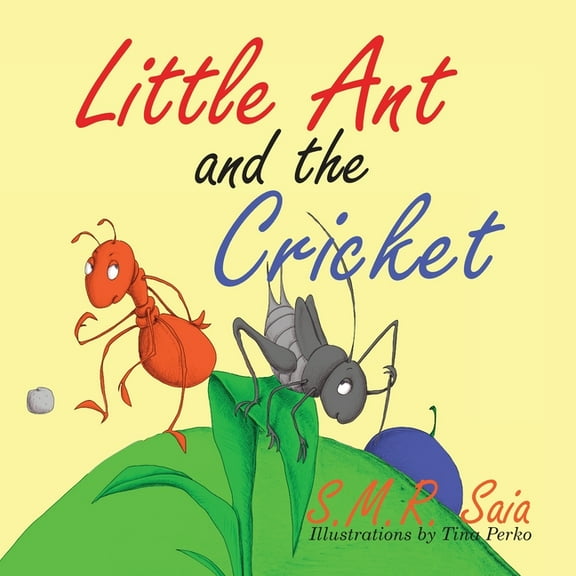 Little Ant Books Little Ant and the Cricket: You Can't Please Everyone, Book 3, (Paperback)