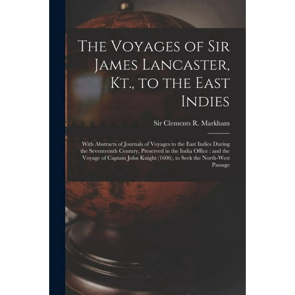 The Voyages of Sir James Lancaster, Kt., to the East Indies (Paperback)