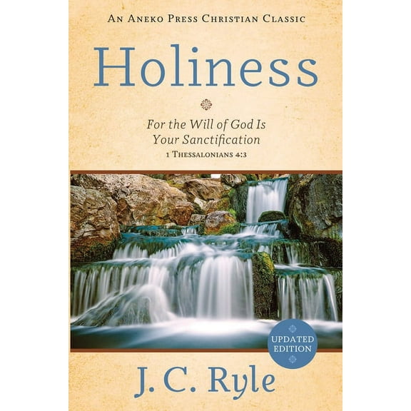 Holiness: For the Will of God Is Your Sanctification - 1 Thessalonians 4:3, (Paperback)