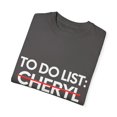thumbnail image 3 of Funny To Do List Cheryl Name Sarcasm Sarcastic Saying Dad Hilarious Novelty Cheryl Name Men Women Husband Unisex Garment-Dyed T-shirt, 3 of 4