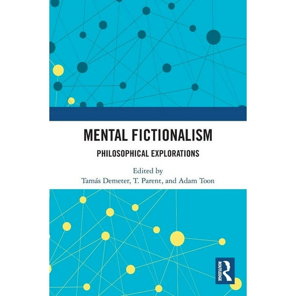 Mental Fictionalism: Philosophical Explorations, (Paperback)
