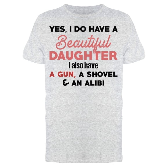 I Do Have A Beautiful Daughter Tee Men's -Image by Shutterstock Men's T-shirt