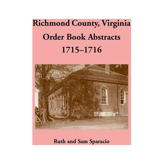 Richmond County, Virginia Order Book Abstracts 1715-1716 (Paperback)