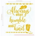 thumbnail image 3 of Always Stay Humble and Kind Vinyl Decals Wall Art, 21x23-Inch Honey, 3 of 5