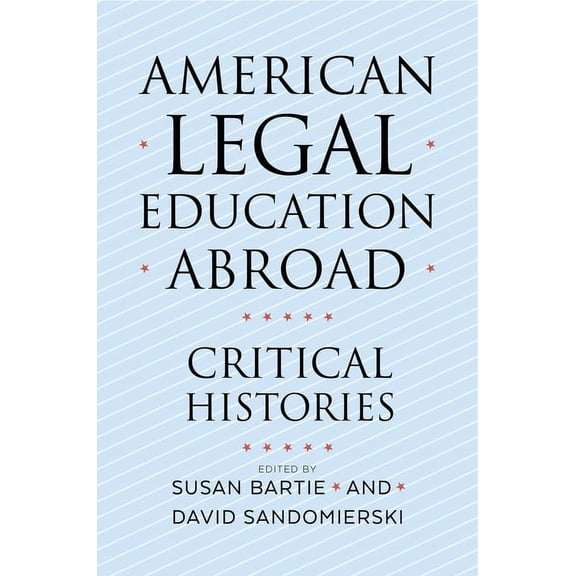 American Legal Education Abroad: Critical Histories, (Hardcover)