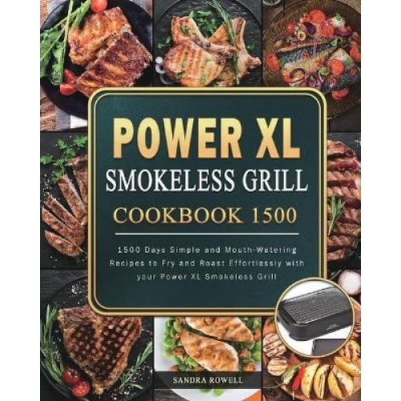 Power TG Livre de Recettes pour Grill Sans Fumée 1500: Recettes Simples pour Arroser et Rôtir Sans Effort avec Votre Grill Sans Fumée Power TG