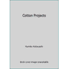 Cotton Projects [Paperback - Used]