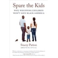 thumbnail image 1 of Spare the Kids, Stacey Patton Paperback, 1 of 2