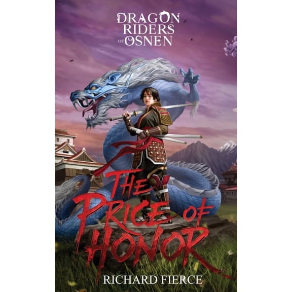 Dragon Riders of Osnen Prequels The Price of Honor: Dragon Riders of Osnen Prequels Book 1, Book 1, (Paperback)