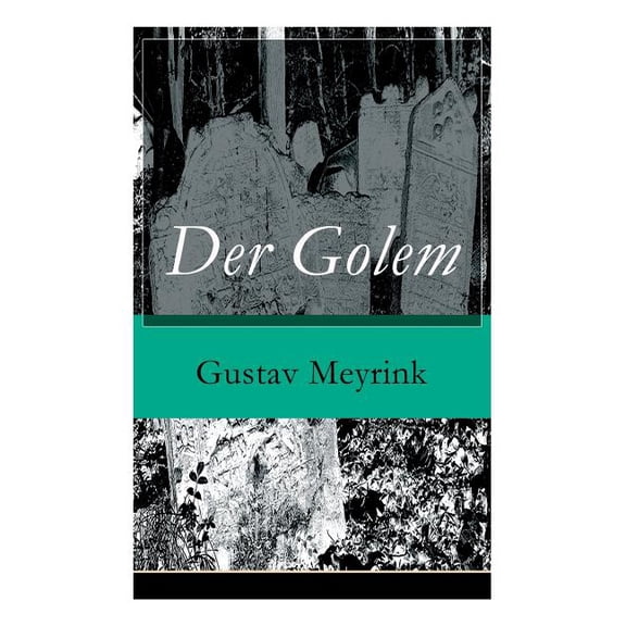 Der Golem: Ein metaphysischer Roman, (Paperback)