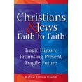 thumbnail image 1 of Christians and JewsFaith to Faith: Tragic History, Promising Present, Fragile Future, 1 of 1