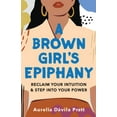 thumbnail image 1 of Pre-Owned A Brown Girl's Epiphany: Reclaim Your Intuition and Step Into Your Power (Hardcover) 1506480608 9781506480602, 1 of 1