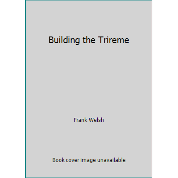 Pre-Owned Building the Trireme (Hardcover) 0094668809 9780094668805
