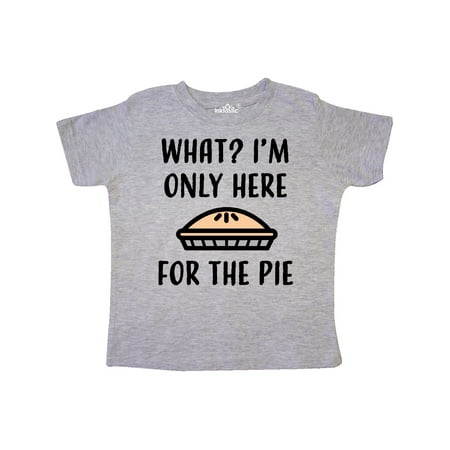 

Inktastic Thanksgiving What I m only here for the pie Gift Toddler Boy or Toddler Girl T-Shirt