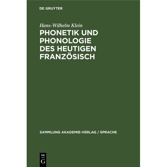 Sammlung Akademie-Verlag / Sprache Phonetik Und Phonologie Des Heutigen Französisch, Book 7, (Hardcover)