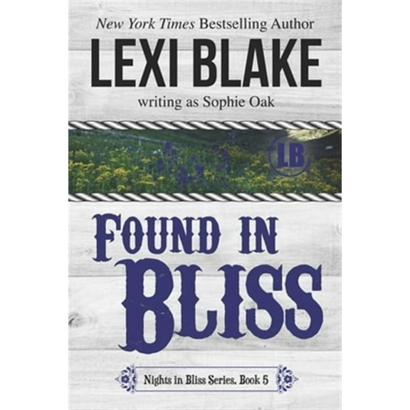 Found in Bliss Nights in Bliss, Colorado Paperback Lexi Blake