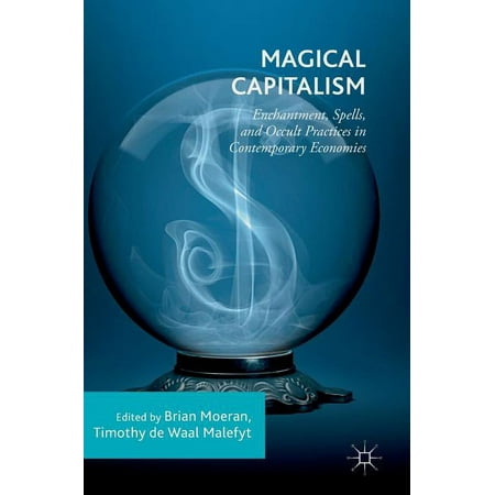 UPC: 9783319743967 | Magical Capitalism : Enchantment  Spells  and Occult Practices in Contemporary Economies (Hardcover)