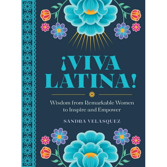 Pre-Owned ¡Viva Latina!: Wisdom from Remarkable Women to Inspire and Empower (Hardcover) 157715438X 9781577154389