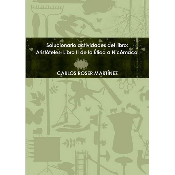 Solucionario actvidades del libro: Aristóteles. Libro II de la Ética a Nicómaco., (Paperback)