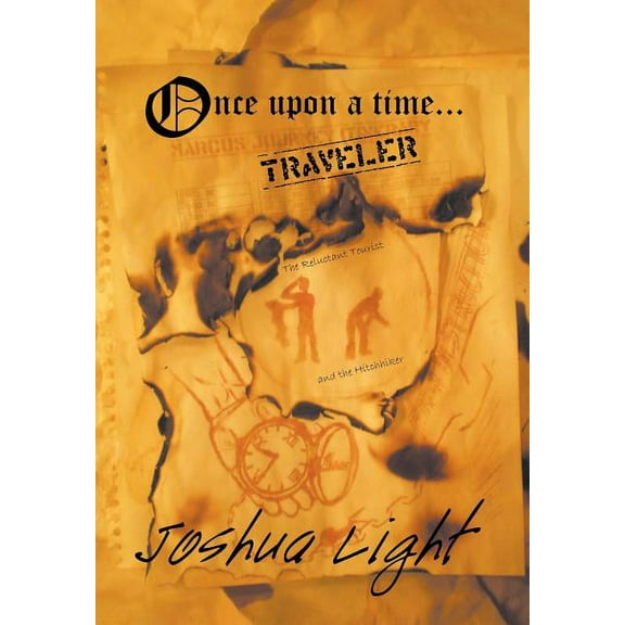 Once Upon a Time Traveler : The Reluctant Tourist and the Hitchhiker (Hardcover)