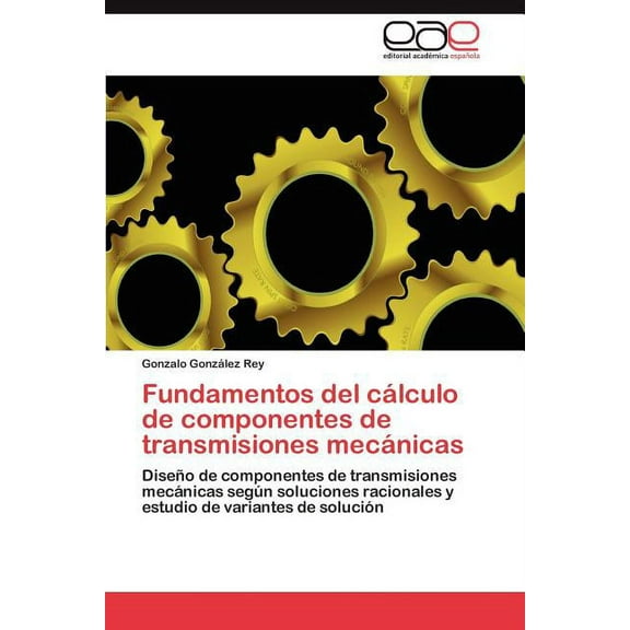 Fundamentos del Calculo de Componentes de Transmisiones Mecanicas (Paperback)