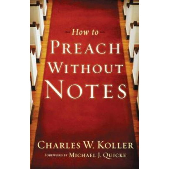 Pre-Owned How to Preach Without Notes (Paperback) 0801091934 9780801091933
