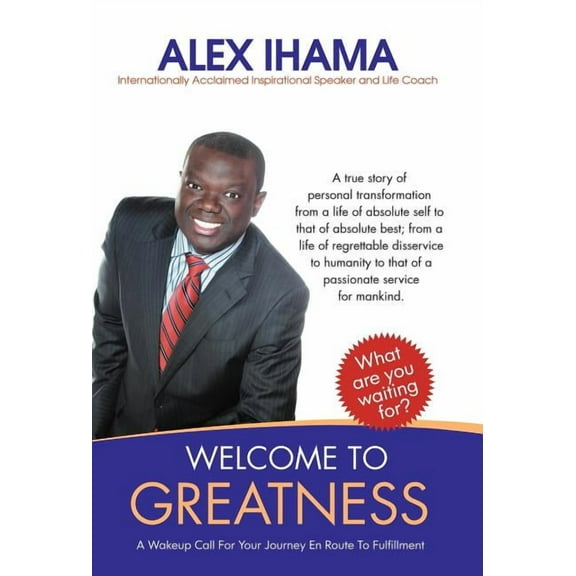 Welcome to Greatness: A Wakeup Call for Your Journey En Route to Fulfillment (Hardcover)
