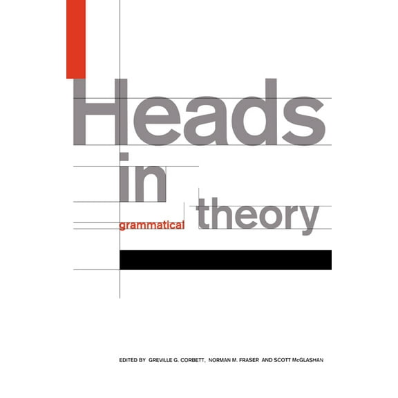 Heads in Grammatical Theory, (Hardcover)