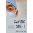 thumbnail image 2 of Pre-Owned Saving Sight: An Eye Surgeon's Look at Life Behind the Mask and the Heroes Who Changed the Way We See (Paperback) 1617203793 9781617203794, 2 of 2